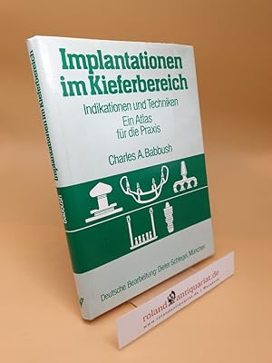 Seller image for Implantationen im Kieferbereich ; Indikationen u. Techniken ; e. Atlas fr d. Praxis for sale by Roland Antiquariat UG haftungsbeschrnkt