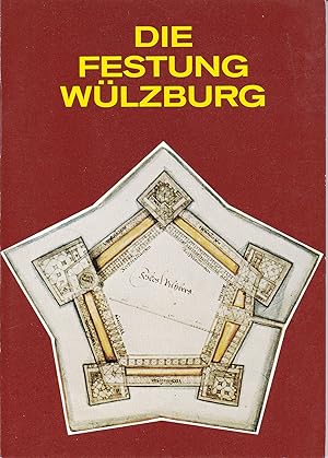 Die Festung Wülzburg - Streifzüge durch Vergangenheit und Gegenwart der ehemals ansbachischen Weh...