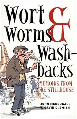 Seller image for Wort, Worms and Washbacks: Memoirs from the Stillhouse for sale by WeBuyBooks