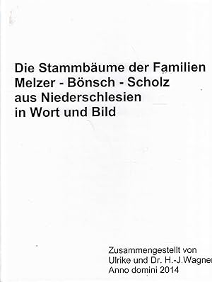 Bild des Verkufers fr Die Stammbume der Familien Melzer - Bnsch - Scholz aus Niederschlesien in Wort und Bild zum Verkauf von Paderbuch e.Kfm. Inh. Ralf R. Eichmann