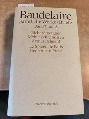 Seller image for Smtliche Werke / Briefe Band. 7 und 8. Richard Wagner. Meine Zeitgenossen Armes Belgien! Le Spleen de Paris. Gedichte in Prosa for sale by Gebrauchtbcherlogistik  H.J. Lauterbach