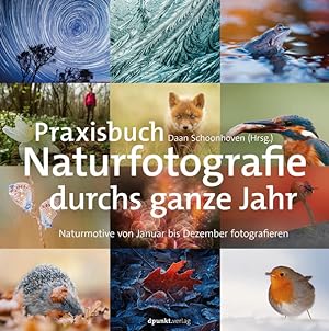 Immagine del venditore per Praxisbuch Naturfotografie durchs ganze Jahr: Naturmotive von Januar bis Dezember fotografieren venduto da Studibuch