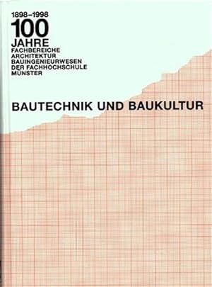 Seller image for Bautechnik und Baukultur: 100 Jahre Fachbereiche Architektur, Bauingenieurwesen der Fachhochschule Mnster for sale by Studibuch