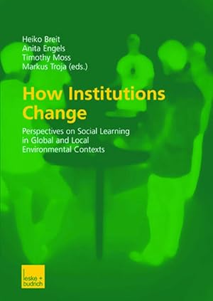 Seller image for How Institutions Change: Perspectives on Social Learning in Global and Local Environmental Contexts for sale by Studibuch