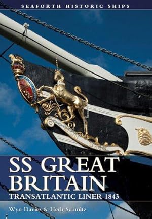 Bild des Verkufers fr SS Great Britain (Seaforth Historic Ships Series): Transatlantic Liner 1843 zum Verkauf von WeBuyBooks