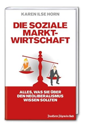 Bild des Verkufers fr Die soziale Marktwirtschaft: Alles, was Sie ber den Neoliberalismus wissen sollten zum Verkauf von Studibuch