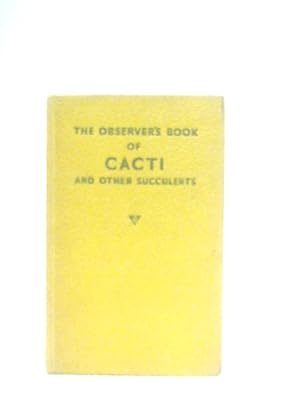 The Observer's Book Of Cacti And Other Succulents