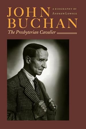 Bild des Verkufers fr John Buchan: The Presbyterian Cavalier zum Verkauf von WeBuyBooks