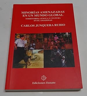 Imagen del vendedor de MINORIAS AMENAZADAS EN UN MUNDO GLOBAL. Territorio, lengua y cultura en el Amazonas. a la venta por Librera J. Cintas