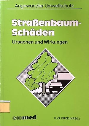 Seller image for Strassenbaum-Schden : Ursachen und Wirkungen. Angewandter Umweltschutz for sale by books4less (Versandantiquariat Petra Gros GmbH & Co. KG)