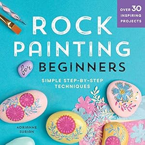 Bild des Verkufers fr Rock Painting for Beginners: Simple Step-By-Step Techniques zum Verkauf von WeBuyBooks
