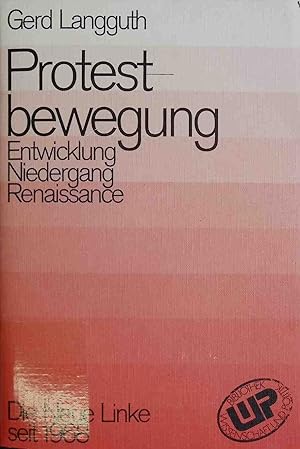 Bild des Verkufers fr Protestbewegung : Entwicklung - Niedergang - Renaissance ; d. Neue Linke seit 1968. Bibliothek Wissenschaft und Politik ; Bd. 30 zum Verkauf von books4less (Versandantiquariat Petra Gros GmbH & Co. KG)