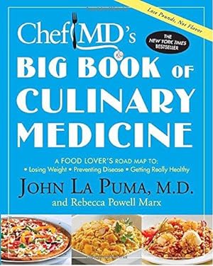 Seller image for ChefMD's Big Book of Culinary Medicine: A Food Lover's Road Map to Losing Weight, Preventing Disease, Getting Really Healthy for sale by WeBuyBooks