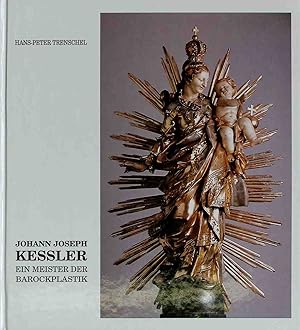 Seller image for Johann Joseph Kessler - ein Meister der Barockplastik. for sale by books4less (Versandantiquariat Petra Gros GmbH & Co. KG)