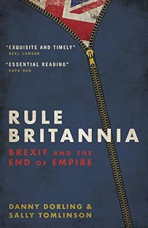 Image du vendeur pour Rule Britannia: Brexit and the End of Empire mis en vente par WeBuyBooks