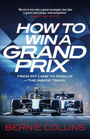 Bild des Verkufers fr How to Win a Grand Prix : From Pit Lane to Podium - the Inside Track zum Verkauf von AHA-BUCH GmbH