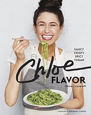 Bild des Verkufers fr Chloe Flavor: Saucy, Crispy, Spicy, Vegan zum Verkauf von WeBuyBooks