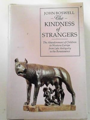 Seller image for The kindness of strangers: the abandonment of children in Western Europe from Late Antiquity to the Renaissance for sale by Cotswold Internet Books