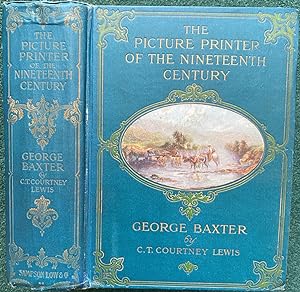 The Picture Printer of the Nineteenth Century George Baxter 1804-1867