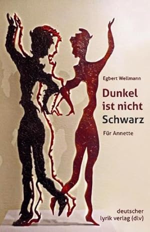 Bild des Verkufers fr Dunkel ist nicht Schwarz. Fr Annette (deutscher lyrik verlag) zum Verkauf von Rheinberg-Buch Andreas Meier eK
