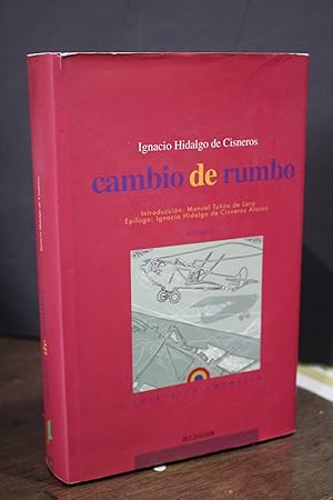 Cambio de rumbo.- Hidalgo de Cisneros, Ignacio.