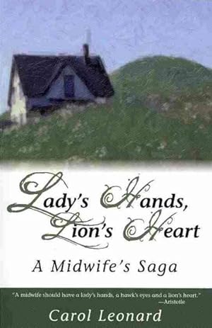 Seller image for Lady's Hands Lion's Heart : A Midwife's Saga for sale by GreatBookPricesUK
