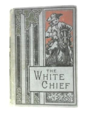 Bild des Verkufers fr The White Chief zum Verkauf von World of Rare Books