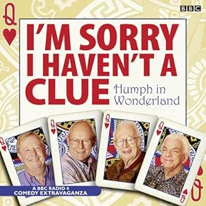 Seller image for I'm Sorry I Haven't a Clue: Humph in Wonderland (BBC Audio) for sale by WeBuyBooks