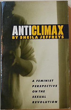 Seller image for Anticlimax: Feminist Perspective on the Sexual Revolution for sale by WeBuyBooks