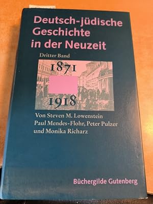 Deutsch-jüdische Geschichte in der Neuzeit, Band. 3 von 4, Umstrittene Integration 1871 - 1918