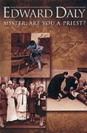 Imagen del vendedor de Mister, are You a Priest?: Jottings by Bishop Edward Daly a la venta por WeBuyBooks