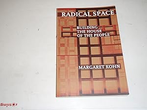 Imagen del vendedor de Radical Space: Building the House of the People a la venta por Westgate Bookshop