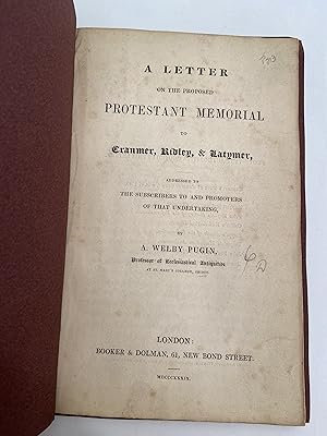 A Letter on the proposed Protestant Memorial to Cranmer, Ridley and Latymer, addressed to the sub...