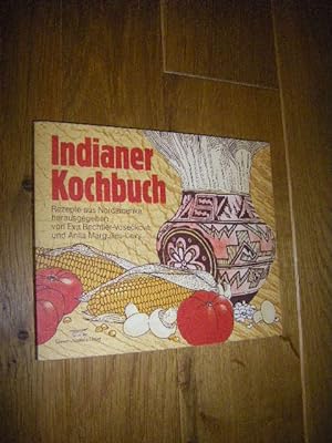 Indianer-Kochbuch. 62 Rezepte aus Nordamerika