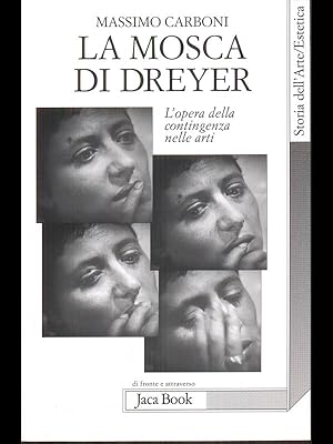Seller image for La mosca di Dreyer. L'opera della contingenza nelle arti for sale by Librodifaccia