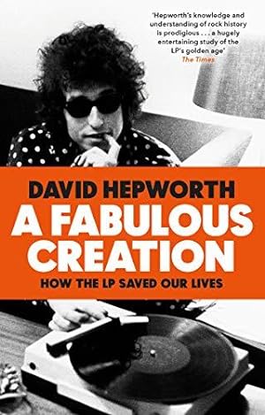 Seller image for A Fabulous Creation: How the LP Saved Our Lives for sale by WeBuyBooks