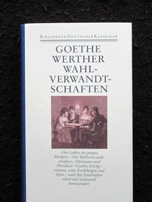 Die Leiden des jungen Werthers. Die Wahlverwandschaften. Kleine Prosa. Epen (Dünndruck). Sämtlich...