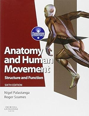 Bild des Verkufers fr Anatomy and Human Movement: Structure and Function: Structure and Function (Physiotherapy Essentials) zum Verkauf von WeBuyBooks
