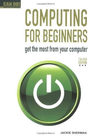 Immagine del venditore per Computing for Beginners: Get the Most From Your Computer (Can Do! Computing for Beginners) venduto da WeBuyBooks