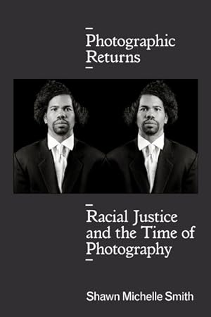Imagen del vendedor de Photographic Returns : Racial Justice and the Time of Photography a la venta por GreatBookPrices