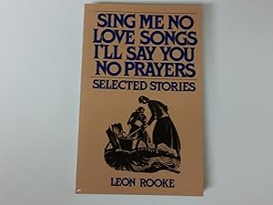 Seller image for Sing Me No Love Songs I'll Say You No Prayers for sale by Redux Books