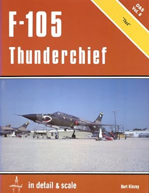 Seller image for F-105 Thunderchief - "Thud", in detail & scale Vol. 8 for sale by Antiquariat Lindbergh