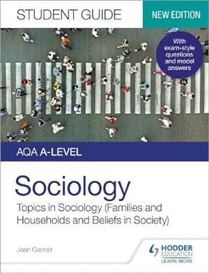 Bild des Verkufers fr AQA A-level Sociology Student Guide 2: Topics in Sociology (Families and households and Beliefs in society) (Student Guides) zum Verkauf von WeBuyBooks 2