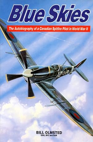 Bild des Verkufers fr Blue Skies, The Autobiography of a Canadian Spitfire Pilot in World War II zum Verkauf von Antiquariat Lindbergh
