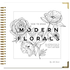 Bild des Verkufers fr How To Draw Modern Florals: an Introduction to the Art of Flowers, Cacti, and More zum Verkauf von WeBuyBooks