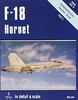 Seller image for F-18 Hornet - Develepmental & Early Production Aircraft - Part 1, in detail & scale Vol. 6 for sale by Antiquariat Lindbergh