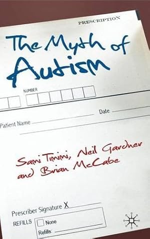 Bild des Verkufers fr The Myth of Autism: Medicalising Men's and Boys' Social and Emotional Competence zum Verkauf von WeBuyBooks