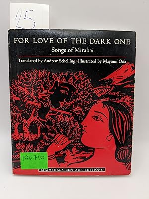 Imagen del vendedor de For Love of the Dark One: Songs of Mirabai a la venta por Bay Used Books