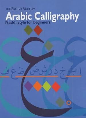 Imagen del vendedor de Arabic Calligraphy: Naskh Script for Beginners a la venta por WeBuyBooks