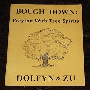 Bough Down - Praying With Tree Spirits